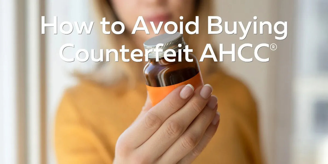 How to avoid buying counterfeit AHCC supplement cover